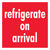 Refrigerate on Arrival Labels (4 x 4) 500/Roll