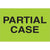 2 x 3" - "Partial Case" (Fluorescent Green) Labels 500/Roll