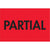 2 x 3" - "Partial" (Fluorescent Red) Labels 500/Roll