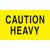 3 x 5" - "Caution - Heavy" (Fluorescent Yellow) Labels 500/Roll