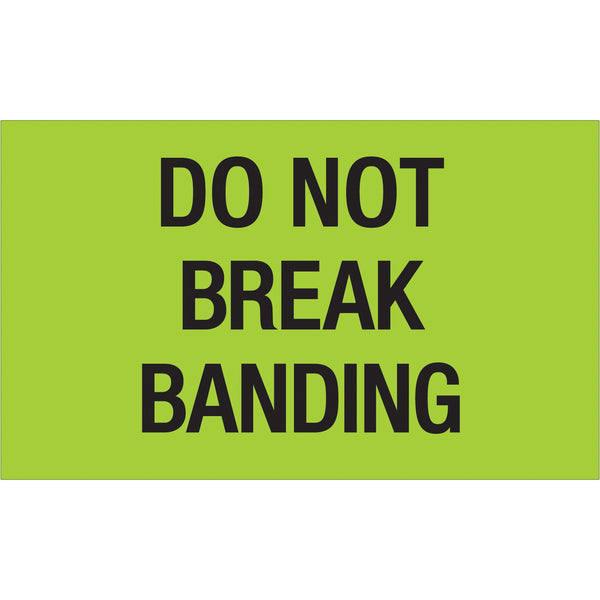 3 x 5" - "Do Not Break Banding" (Fluorescent Green) Labels 500/Roll