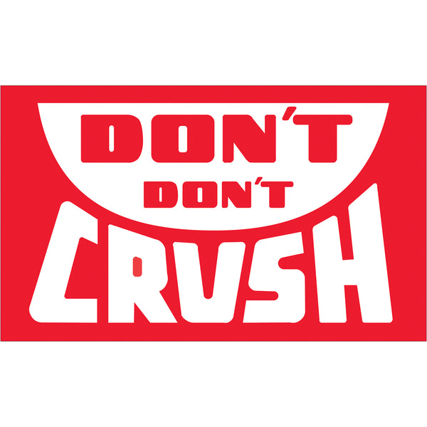 3 x 5" - "Don't Don't Crush" Labels 500/Roll