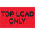 3 x 5" - "Top Load Only" (Fluorescent Red) Labels 500/Roll