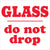 Glass Do Not Drop Labels (3 x 4) 500/Roll