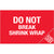 5 x 8" - "Do Not Break Shrink Wrap" (Bill of Lading) Labels 250/Roll